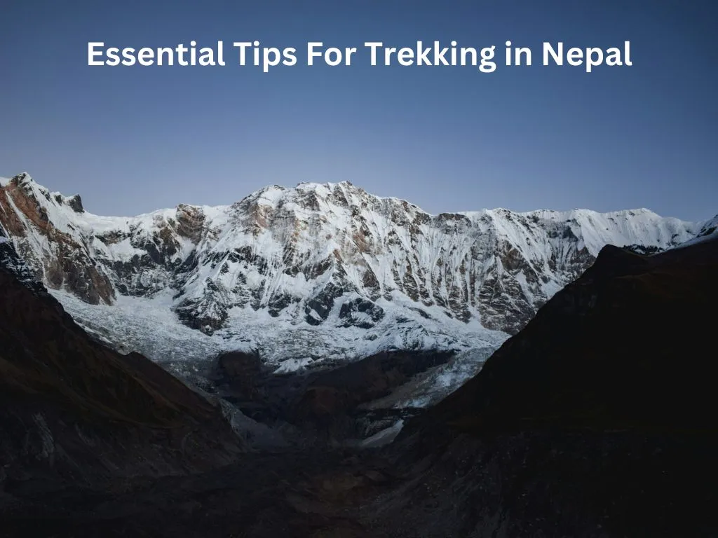 Get all the essential tips and advice for Trekking in Nepal.